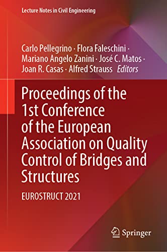 Proceedings of the 1st Conference of the European Association on Quality Control of Bridges and Structures: EUROSTRUCT 2021 (Lecture Notes in Civil Engineering, 200, Band 200)