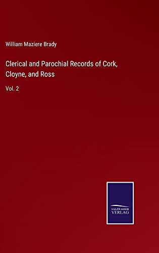 Clerical and Parochial Records of Cork, Cloyne, and Ross: Vol. 2