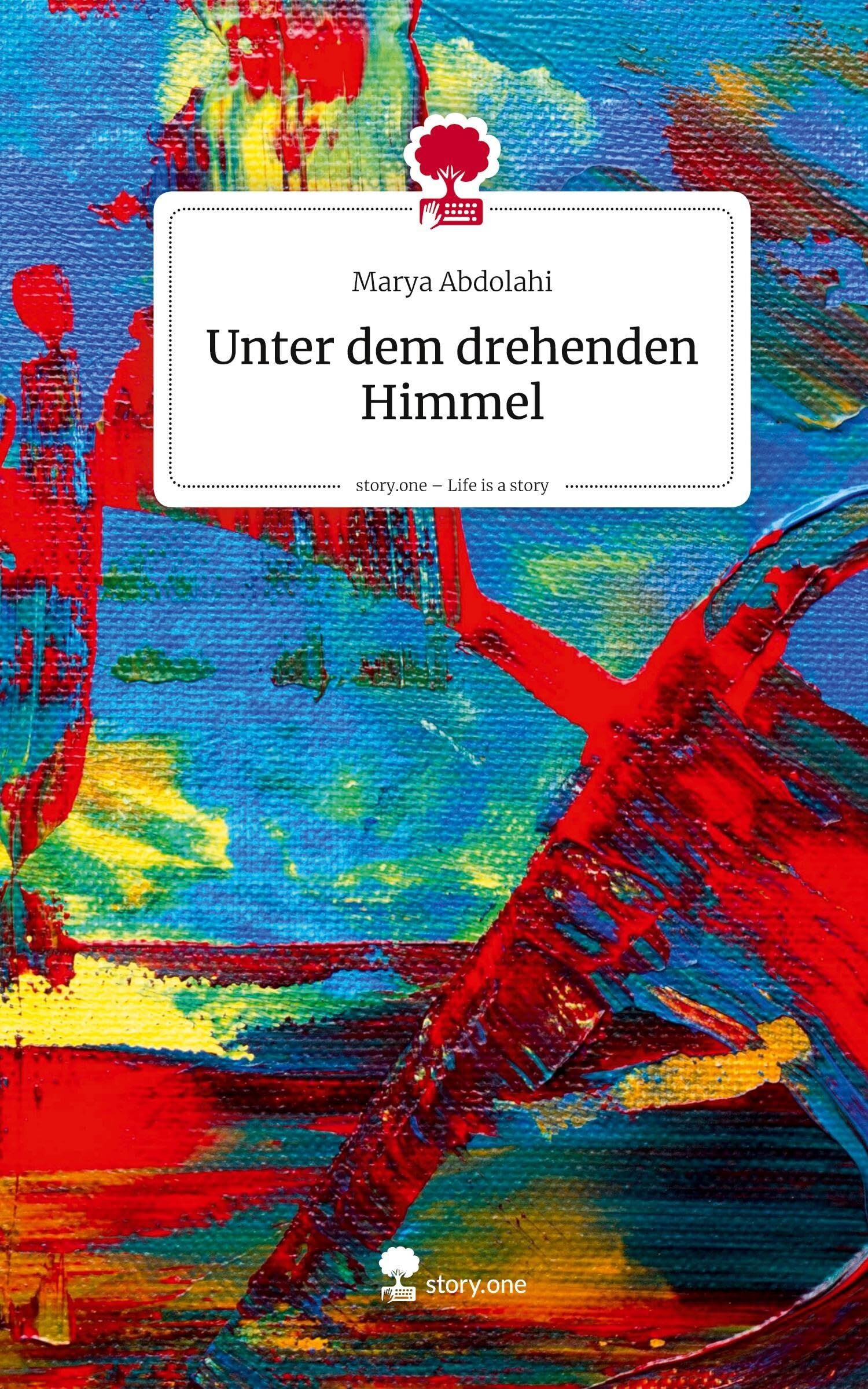 Unter dem drehenden Himmel. Life is a Story - story.one