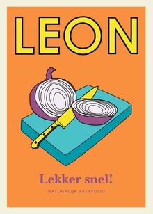 Lekker snel!: natuurlijk fastfood (Leon mini's)