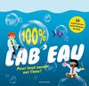 100 % lab'eau : pour tout savoir sur l'eau !