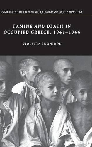 Famine and Death in Occupied Greece, 1941–1944 (Cambridge Studies in Population, Economy and Society in Past Time, Band 42)