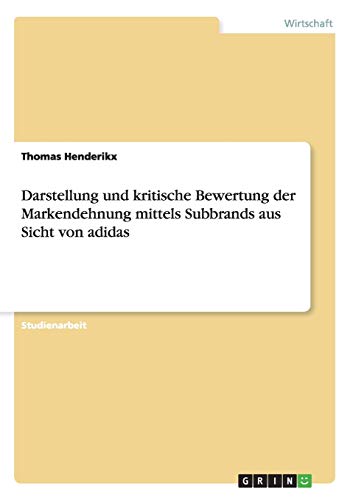 Darstellung und kritische Bewertung der Markendehnung mittels Subbrands aus Sicht von adidas