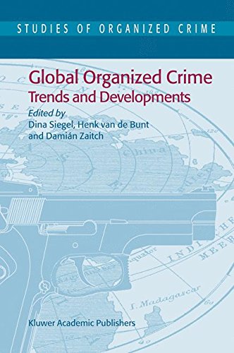 Global Organized Crime: Trends and Developments (Studies of Organized Crime, Band 3)