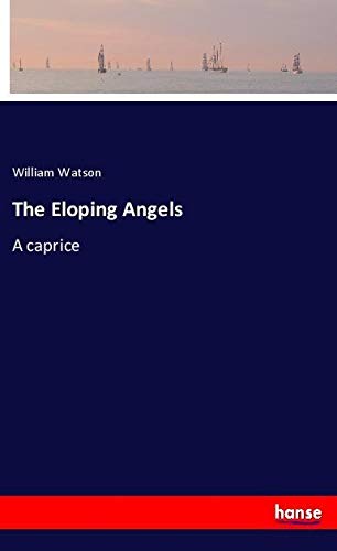 The Eloping Angels: A caprice