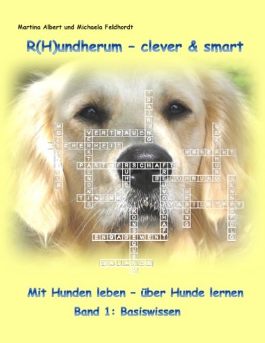 R(H)undherum - clever & smart: Mit Hunden leben - über Hunde lernen Band 1: Basiswissen