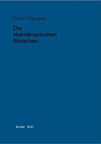 Die skandinavischen Sprachen: Eine Einführung in ihre Geschichte