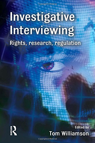 Investigative Interviewing: Rights, Research and Regulation: Rights, Research, Regulation
