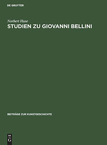 Studien zu Giovanni Bellini (Beiträge zur Kunstgeschichte, 7, Band 7)
