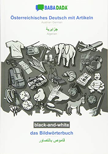 BABADADA black-and-white, Österreichisches Deutsch mit Artikeln - Algerian (in arabic script), das Bildwörterbuch - visual dictionary (in arabic ... (in arabic script), visual dictionary