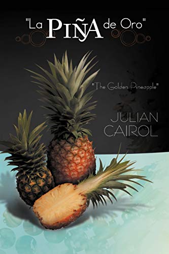La Piña de Oro: ''The Golden Pineapple''