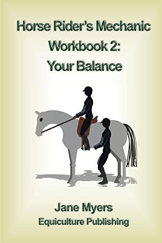 Horse Rider's Mechanic Workbook 2: Your Balance: Further improve your riding skill