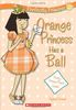 Orange Princess Has a Ball (Perfectly Princess, Band 4)