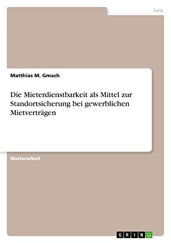 Die Mieterdienstbarkeit als Mittel zur Standortsicherung bei gewerblichen Mietverträgen