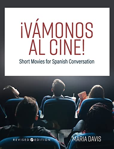 ¡Vámonos al cine!: Short Movies for Spanish Conversation