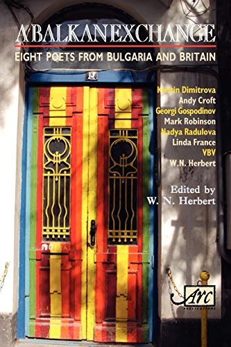 A Balkan Exchange: Eight Poets from Bulgaria and Britain (ARC Publications Translations)