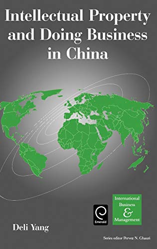Intellectual Property and Doing Business in China (International Business and Management Series)