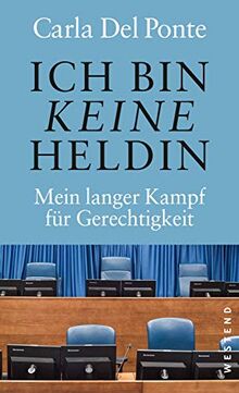 Ich bin keine Heldin: Mein langer Kampf für Gerechtigkeit