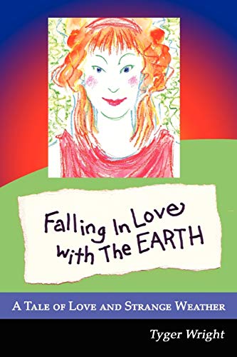 Falling In Love With The Earth, A Tale of Love and Strange Weather
