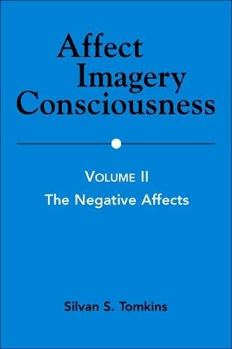 Tomkins Affect Imagery Consciousness, Volume Ii, The Negative Affects