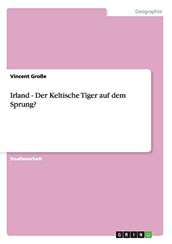 Irland - Der Keltische Tiger auf dem Sprung?