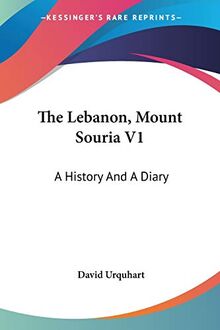 The Lebanon, Mount Souria V1: A History And A Diary