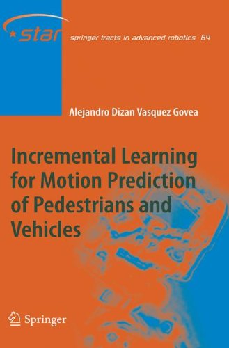 Incremental Learning for Motion Prediction of Pedestrians and Vehicles (Springer Tracts in Advanced Robotics)