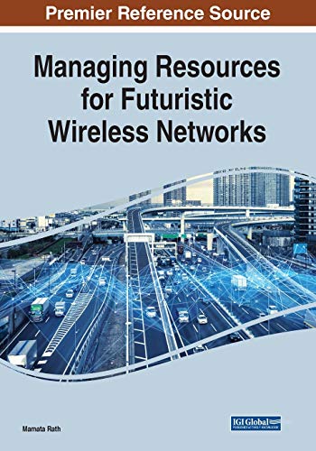 Managing Resources for Futuristic Wireless Networks
