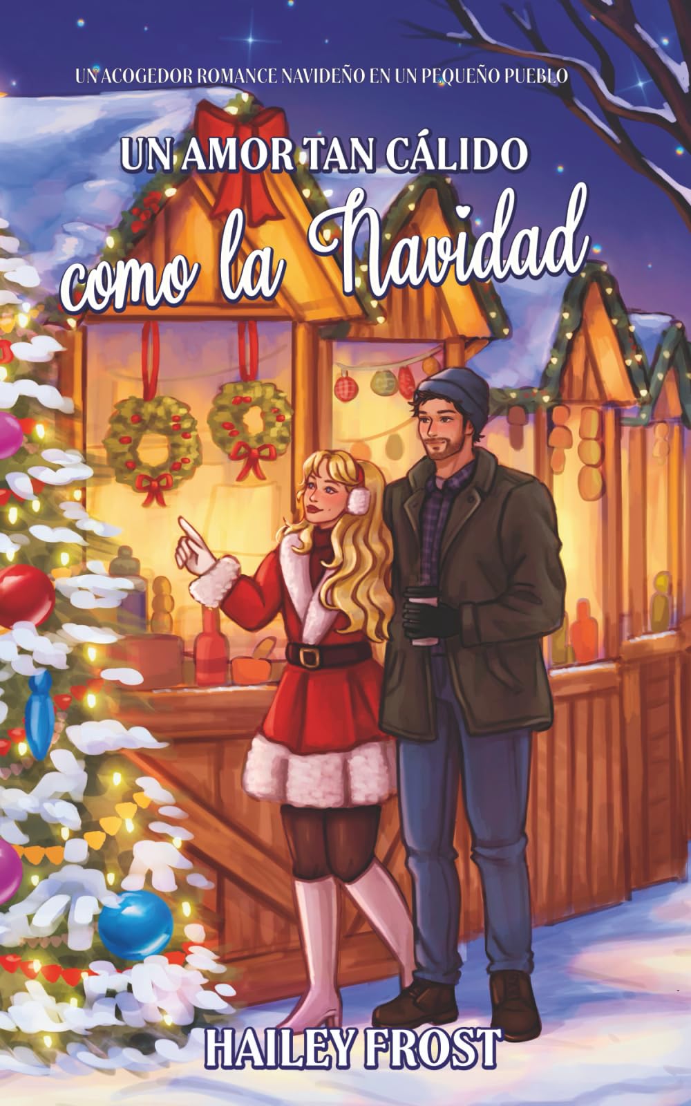 Un Amor Tan Cálido Como la Navidad: Un Acogedor Romance Navideño En Un Pequeño Pueblo (Wayward Hollow, Band 2)