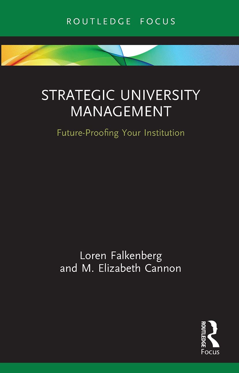 Strategic University Management: Future Proofing Your Institution (Routledge Focus on Business and Management)