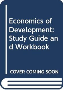 Economics of Development: Study Guide and Workbook
