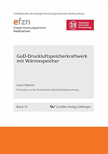 GuD-Druckluftspeicherkraftwerk mit Wärmespeicher (Schriftenreihe des Energie-Forschungszentrums Niedersachsen (EFZN))