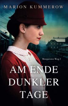 Am Ende dunkler Tage (Margaretes Weg, Band 2)