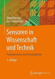 Sensoren in Wissenschaft und Technik: Funktionsweise und Einsatzgebiete