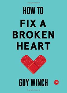 How to Fix a Broken Heart (TED Books)