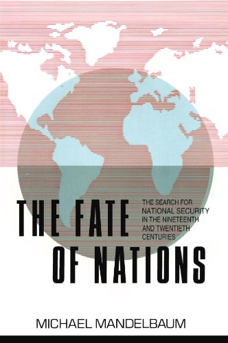 Michael Mandelbaum The Fate Of Nations, The Search For National Security In The Nineteenth And Twentieth Centuries