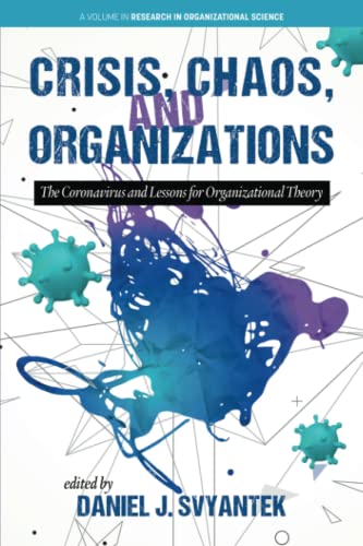 Crisis, Chaos and Organizations: The Coronavirus and Lessons for Organizational Theory (Research in Organizational Science)