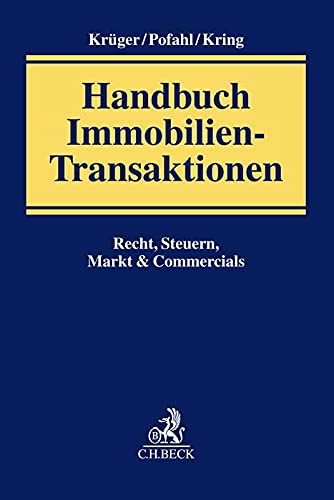 Handbuch Immobilien-Transaktionen: Recht, Steuern, Markt & Commercials