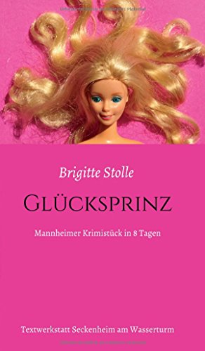 Glücksprinz: Mannheimer Krimistück in 8 Tagen