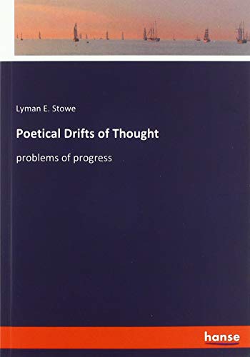 Poetical Drifts of Thought: problems of progress