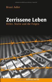 Zerrissene Leben - Hitler, Stalin und die Folgen. Russisch-deutsche Lebensläufe.