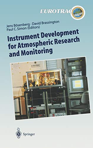Instrument Development for Atmospheric Research and Monitoring: Lidar Profiling, DOAS and Tunable Diode Laser Spectroscopy (Transport and Chemical ... of Pollutants in the Troposphere, 8, Band 8)