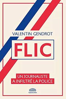 Flic : un journaliste a infiltré la police