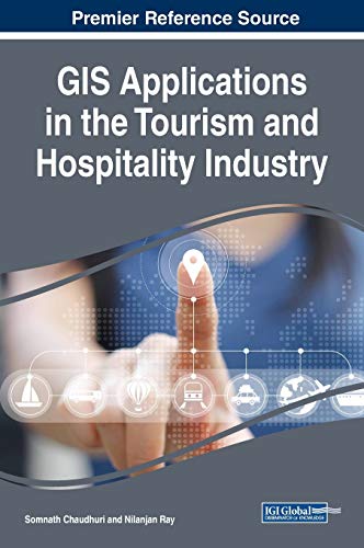 GIS Applications in the Tourism and Hospitality Industry (Advances in Hospitality, Tourism, and the Services Industry)