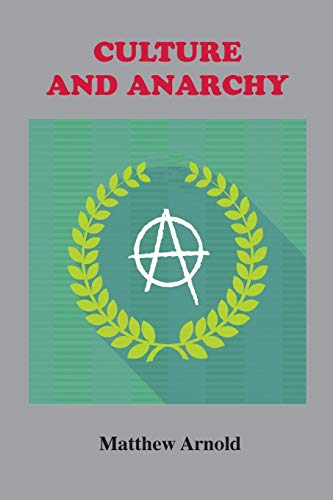Matthew Arnold Culture And Anarchy, An Essay In Political And Social Criticism