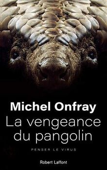 La vengeance du pangolin : penser le virus
