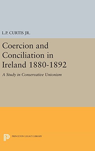 Coercion and Conciliation in Ireland 1880-1892 (Princeton Legacy Library)
