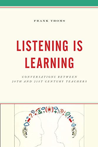 Listening Is Learning: Conversations between 20th and 21st Century Teachers