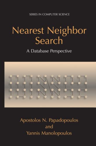 Nearest Neighbor Search:: A Database Perspective (Series in Computer Science)