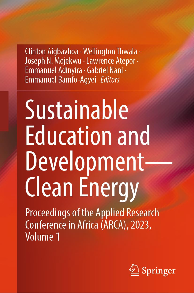 Sustainable Education and Development―Clean Energy: Proceedings of the Applied Research Conference in Africa (ARCA), 2023, Volume 1